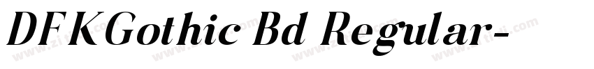 DFKGothic Bd Regular字体转换 DFKGothic Bd Regular字体转换